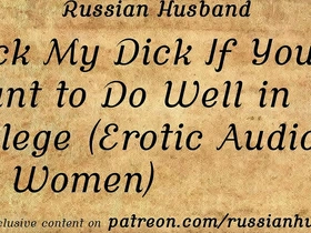 Suck my dick if you want to do well in (erotic audio for women)